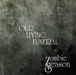 Zombie Season : Our Living Funeral